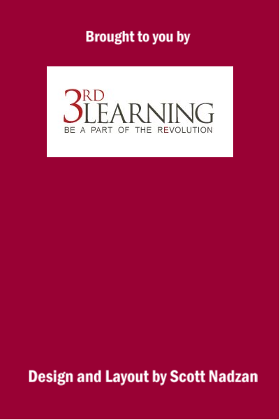 Back Cover: Brought to you by 3rd Learning. Design and Layout by Scott Nadzan.
