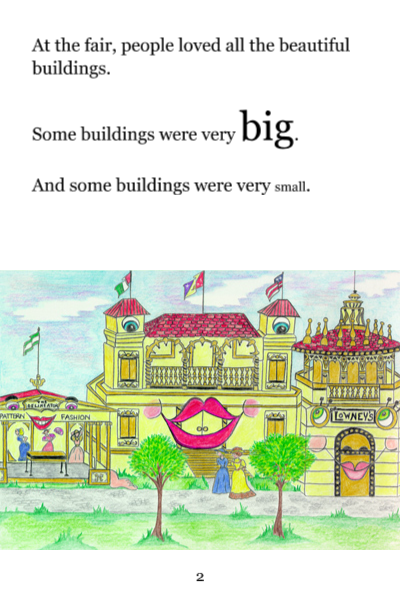 Page 2: At the fair, people loved all the beautiful buildings. Some buildings were very big. And some buildings were very small.